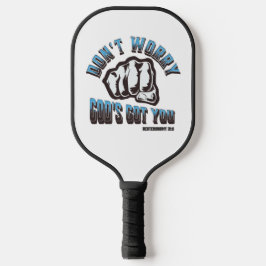 Maak je geen zorgen, God heeft je Pickleball Paddle
