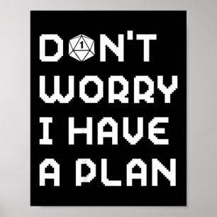 Maak je geen zorgen heb een plan gamer rpg role pl poster