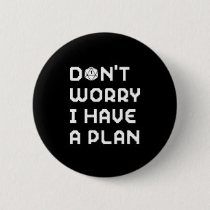 Maak je geen zorgen heb een plan gamer rpg role pl ronde button 5,7 cm