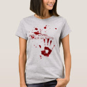 Maak je geen zorgen, het is niet mijn bloed t-shirt (Voorkant)