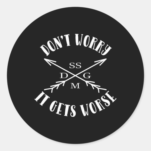 Maak je geen zorgen, het wordt erger ronde sticker (Voorkant)