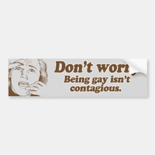 MAAK JE GEEN ZORGEN HOMO ZIJN IS NIET BESMETTELIJK BUMPERSTICKER