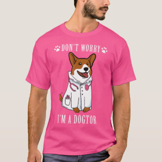 Maak je geen zorgen ik ben een dokter cadeau voor  t-shirt