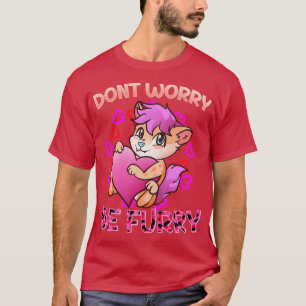 Maak je geen zorgen, ik ben Furries Fandom I Cospl T-shirt