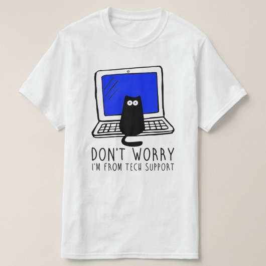 Maak je geen zorgen, ik ben van Tech Support - Win T-shirt (Design voorkant)