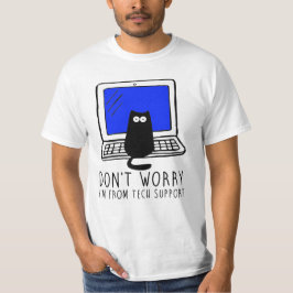 Maak je geen zorgen, ik ben van Tech Support - Win T-shirt