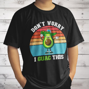 Maak je geen zorgen, ik guac deze vegetarische Mex T-shirt
