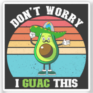 Maak je geen zorgen ik guac deze vegetarische Mexi Sticker