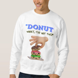 MAAK JE GEEN ZORGEN, IK HEB DIT TRUI