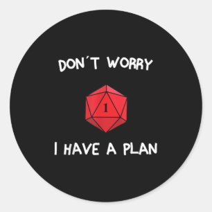 Maak je geen zorgen ik heb een plan rollenspel dob ronde sticker