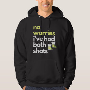 Maak je geen zorgen, ik heb mijn twee prikken geha hoodie