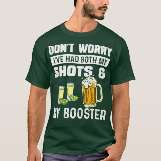 Maak je geen zorgen Ik heb zowel mijn schoten als T-shirt
