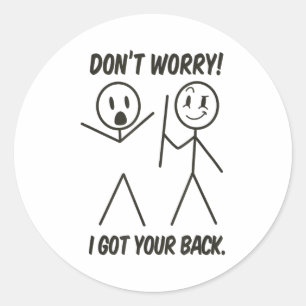 Maak je geen zorgen, ik sta achter je, leuke stick ronde sticker