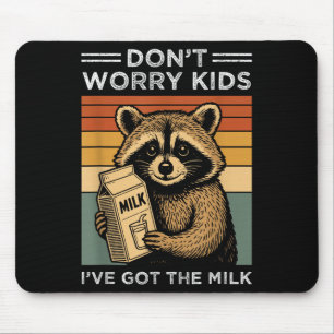 Maak je geen zorgen Kinder Ik heb de Milk Funny Re Muismat