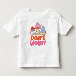 Maak je geen zorgen - Kleurrijke Kawaii-paddenstoe Kinder Shirts