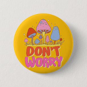 Maak je geen zorgen - Kleurrijke Kawaii-paddenstoe Ronde Button 5,7 Cm