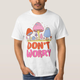 Maak je geen zorgen - Kleurrijke Kawaii-paddenstoe T-shirt