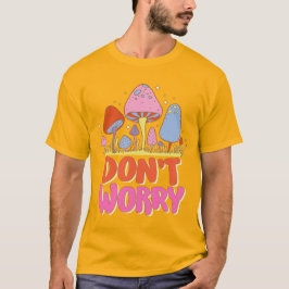 Maak je geen zorgen - Kleurrijke Kawaii-paddenstoe T-shirt
