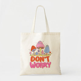 Maak je geen zorgen - Kleurrijke Kawaii-paddenstoe Tote Bag