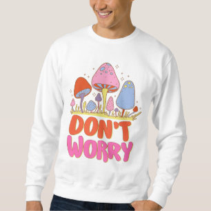 Maak je geen zorgen - Kleurrijke Kawaii-paddenstoe Trui