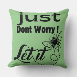 Maak je geen zorgen, laat het zijn kussen