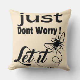Maak je geen zorgen, laat het zijn kussen