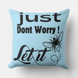 Maak je geen zorgen, laat het zijn kussen