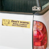 MAAK JE GEEN ZORGEN LESBISCH ZIJN IS NIET BESMETTE BUMPERSTICKER (Op Truck)