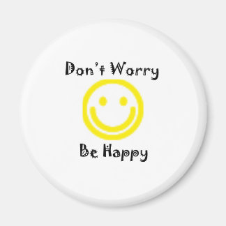 Maak je geen zorgen magneet