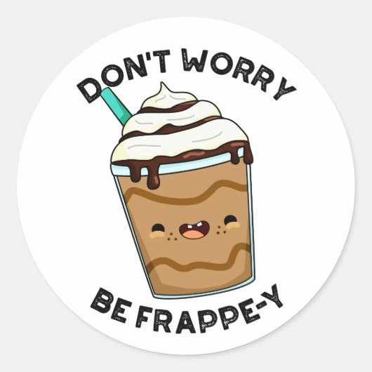 Maak je geen zorgen om Frappey Funny Frappuccino P Ronde Sticker (Voorkant)