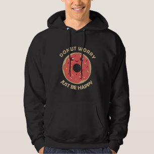 Maak je geen zorgen om gewoon fijn grappig eten hoodie