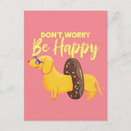 Maak je geen zorgen over de Happy Dachshund Quote  Feestdagenkaart