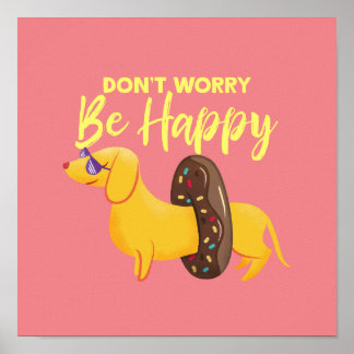 Maak je geen zorgen over de Happy Dachshund Quote  Poster