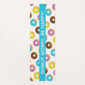 Maak je geen zorgen over donut, wees blij met kleu yogamat (Voorkant)