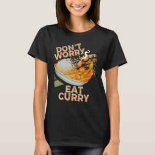 Maak je geen zorgen over het eten van lekkere lekk t-shirt