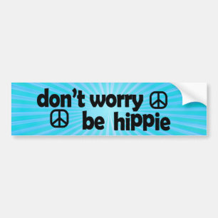 Maak je geen zorgen over Hippie Bumpersticker