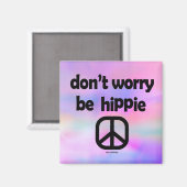 Maak je geen zorgen over Hippie Magneet (Voorkant / Achterkant)