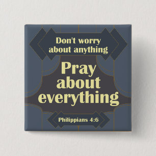 Maak je geen zorgen over iets Filippenzen 4:6 knop Vierkante Button 5,1 Cm