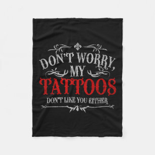 Maak je geen zorgen over mijn Tattoos... niet zoal Fleece Deken