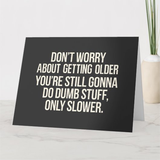 Maak je geen zorgen over ouder worden kaart (Voorkant)