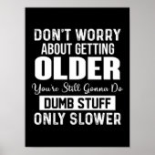 Maak je geen zorgen over ouder worden poster (Voorkant)