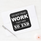 Maak je geen zorgen over werk dat geen einde heeft vierkante sticker (Envelop)