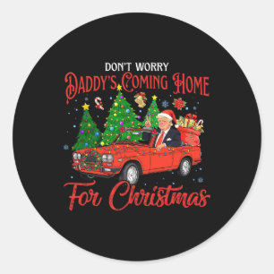 Maak je geen zorgen papa's komen naar huis voor Ke Ronde Sticker