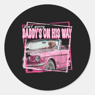 Maak je geen zorgen papa's op zijn weg Grappige Tr Ronde Sticker