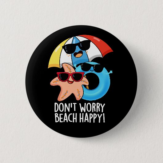 Maak je geen zorgen Strand Gelukkig Grappige Zomer Ronde Button 5,7 Cm (Voorkant)