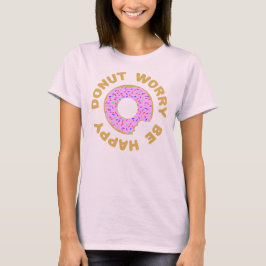 Maak je geen zorgen t-shirt