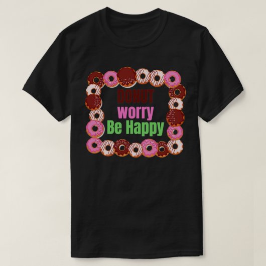 Maak je geen zorgen t-shirt (Design voorkant)