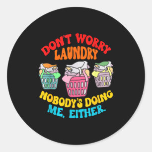 Maak je geen zorgen Wasmachine, Niemand Doet Mij O Ronde Sticker