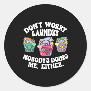 Maak je geen zorgen Wasmachine Niemand doet mij oo Ronde Sticker