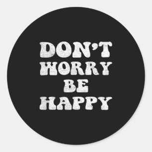 Maak je geen zorgen We Be Happy Retro 70s Motivati Ronde Sticker